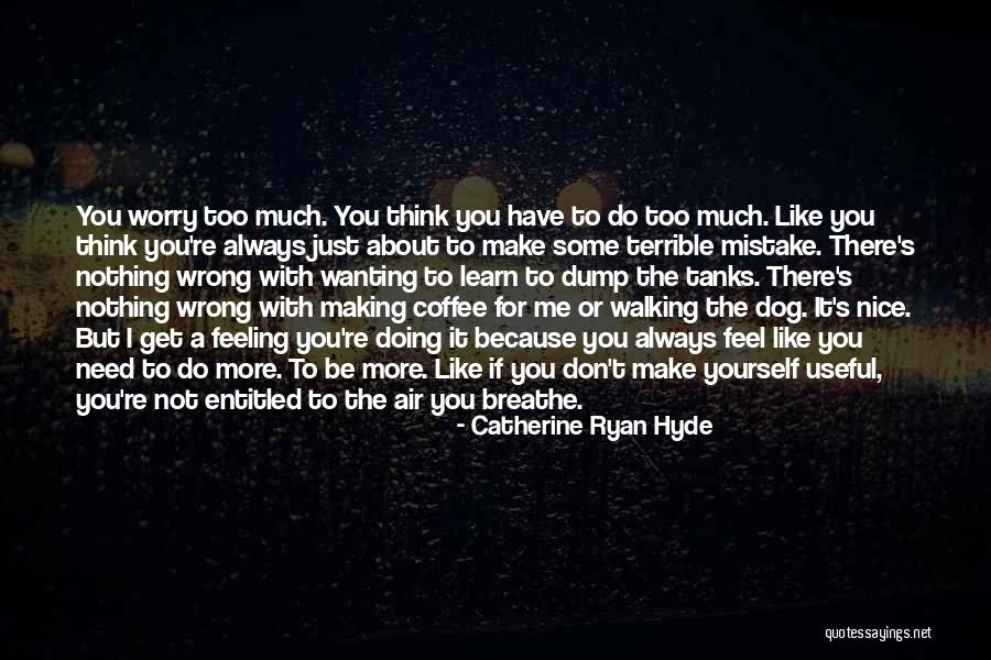 You're Too Nice Quotes By Catherine Ryan Hyde You're Too Nice Quotes By Catherine Ryan Hyde