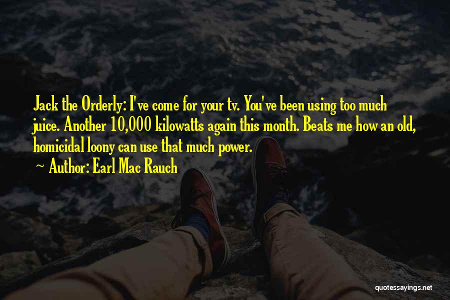 You're Too Old For Me Quotes By Earl Mac Rauch