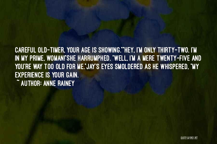 You're Too Old Quotes By Anne Rainey