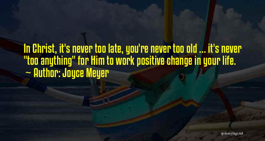 You're Too Old Quotes By Joyce Meyer