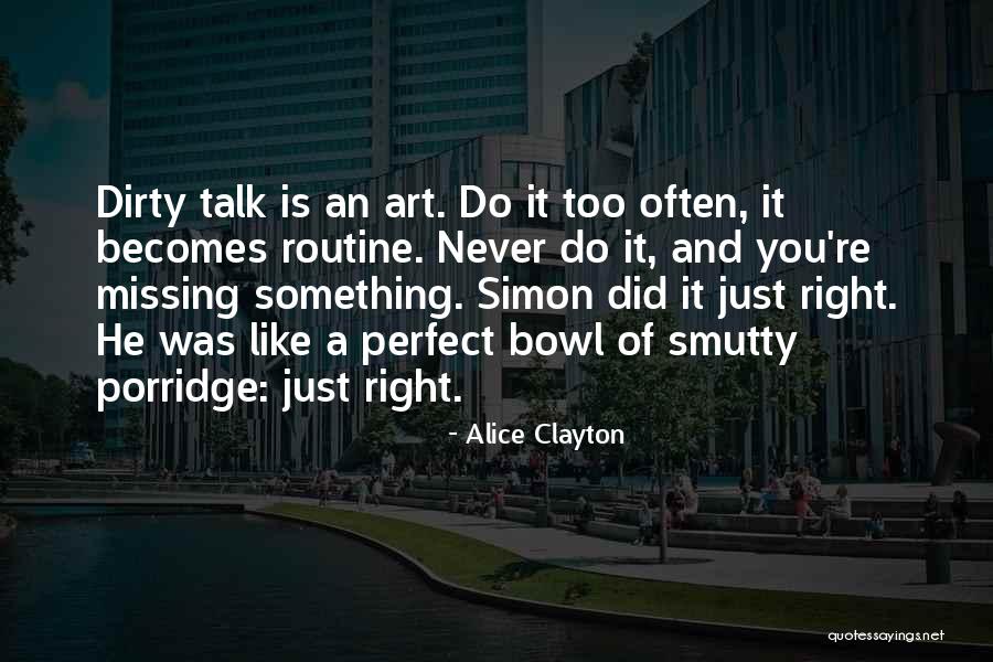You're Too Perfect Quotes By Alice Clayton You're Too Perfect Quotes By Alice Clayton