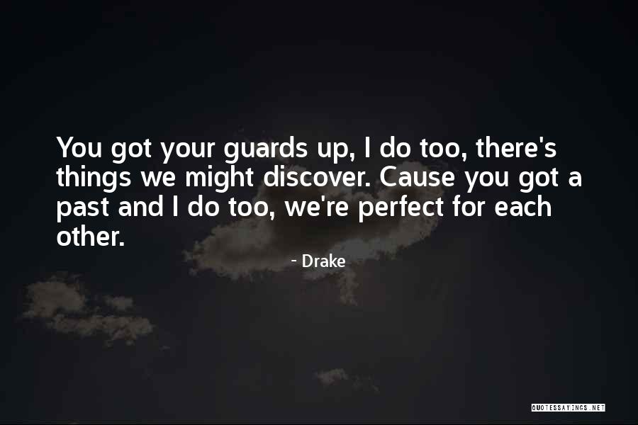 You're Too Perfect Quotes By Drake You're Too Perfect Quotes By Drake