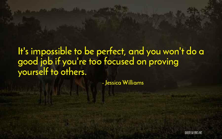 You're Too Perfect Quotes By Jessica Williams You're Too Perfect Quotes By Jessica Williams