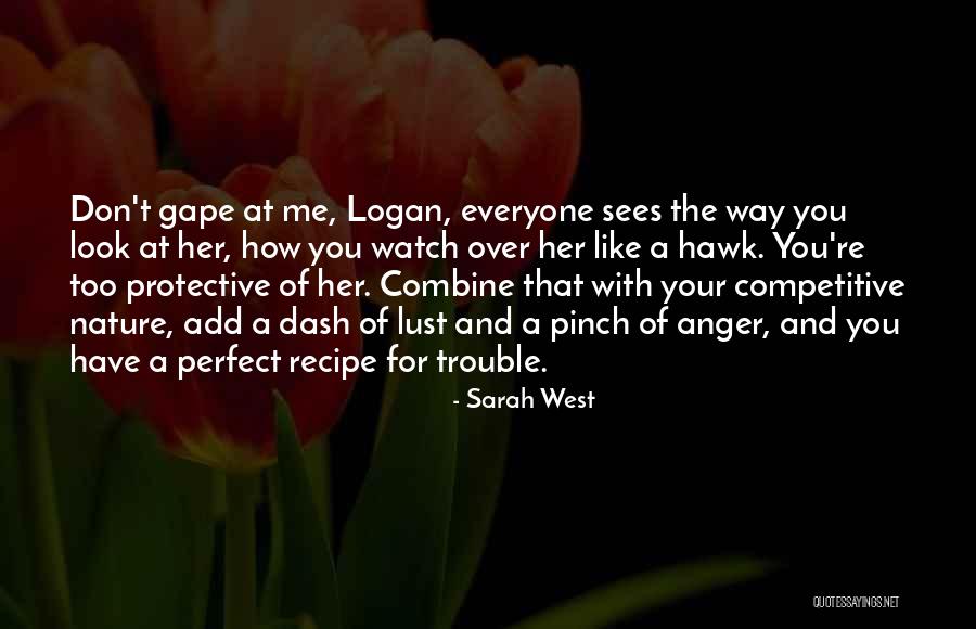You're Too Perfect Quotes By Sarah West You're Too Perfect Quotes By Sarah West