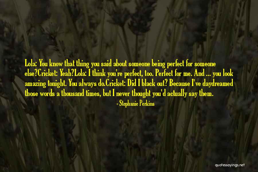 You're Too Perfect Quotes By Stephanie Perkins You're Too Perfect Quotes By Stephanie Perkins