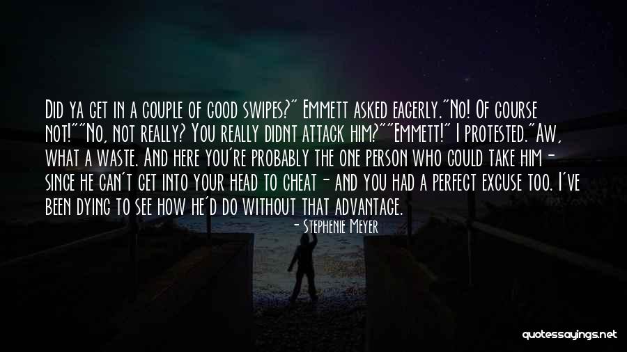You're Too Perfect Quotes By Stephenie Meyer You're Too Perfect Quotes By Stephenie Meyer