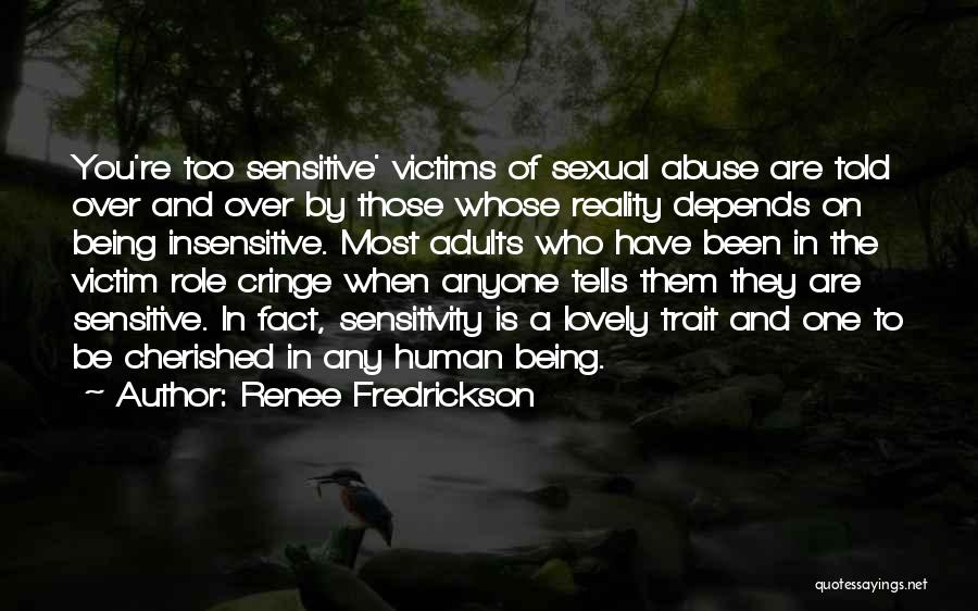 You're Too Sensitive Quotes By Renee Fredrickson