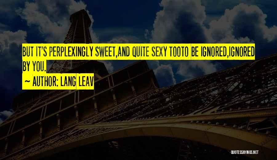 You're Too Sweet Quotes By Lang Leav