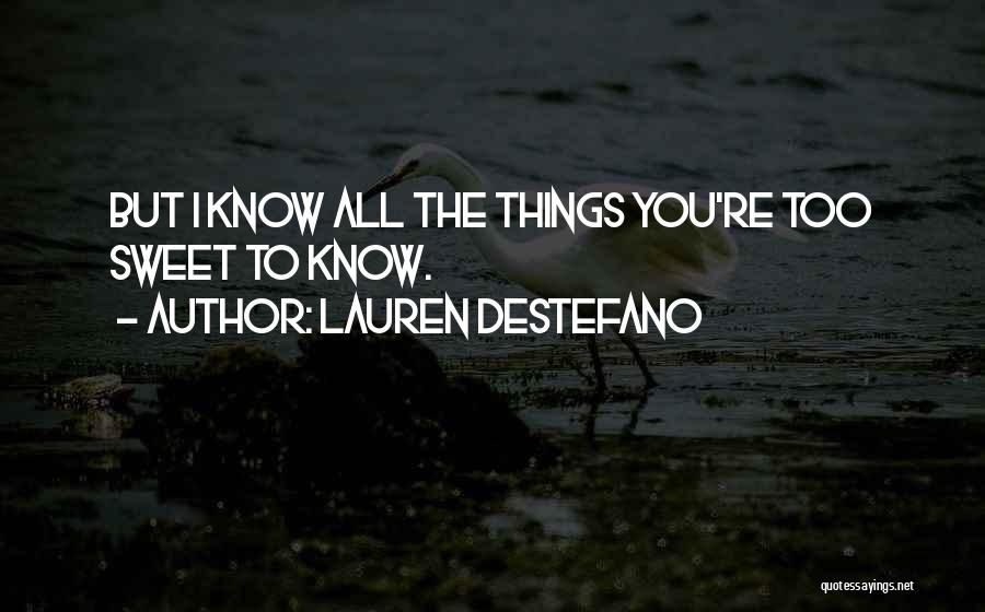 You're Too Sweet Quotes By Lauren DeStefano