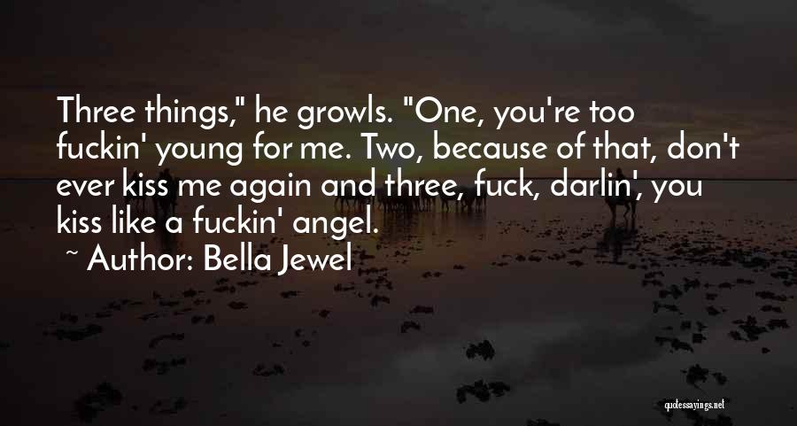 You're Too Young For Me Quotes By Bella Jewel