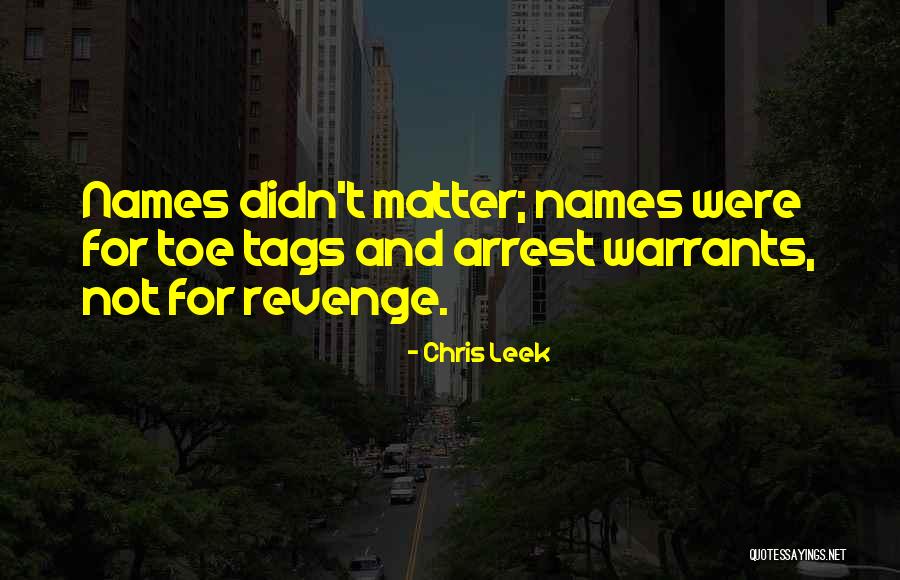 You're Under Arrest Quotes By Chris Leek