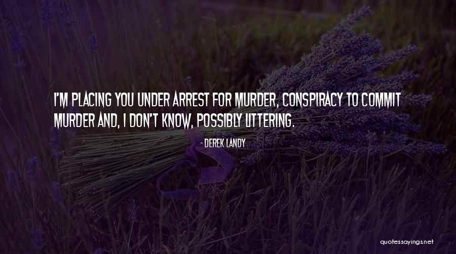 You're Under Arrest Quotes By Derek Landy