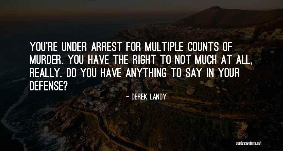 You're Under Arrest Quotes By Derek Landy