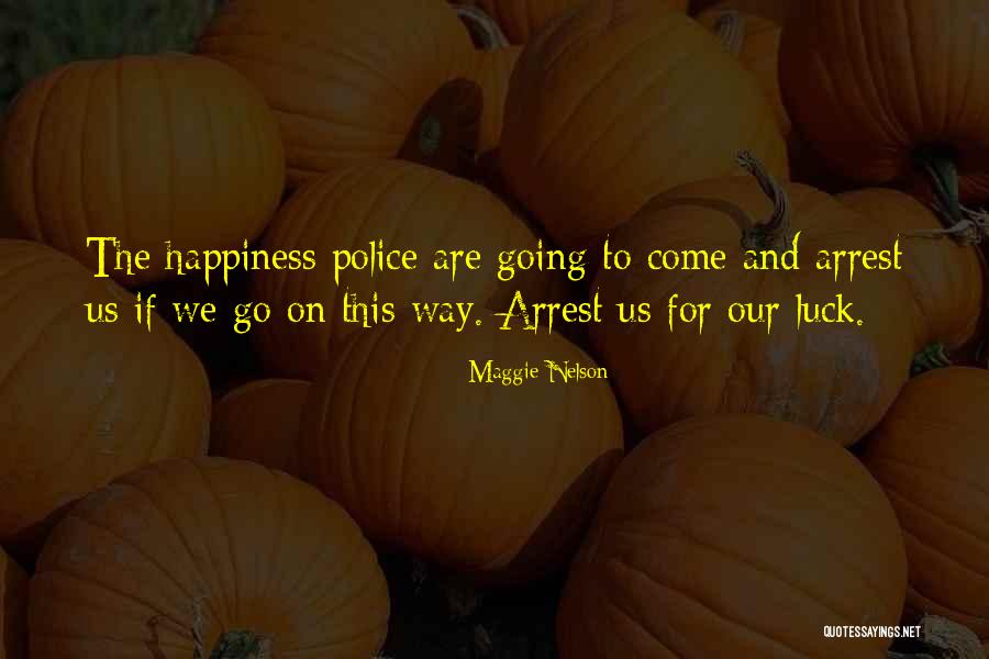 You're Under Arrest Quotes By Maggie Nelson