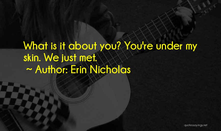 You're Under My Skin Quotes By Erin Nicholas