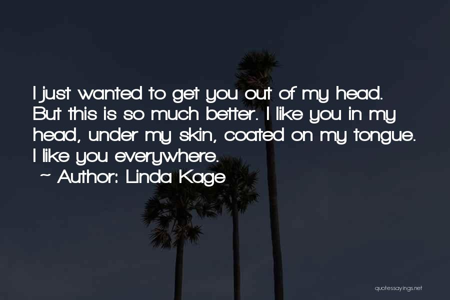 You're Under My Skin Quotes By Linda Kage