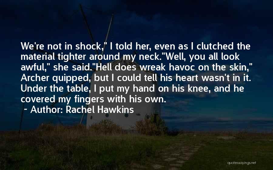 You're Under My Skin Quotes By Rachel Hawkins