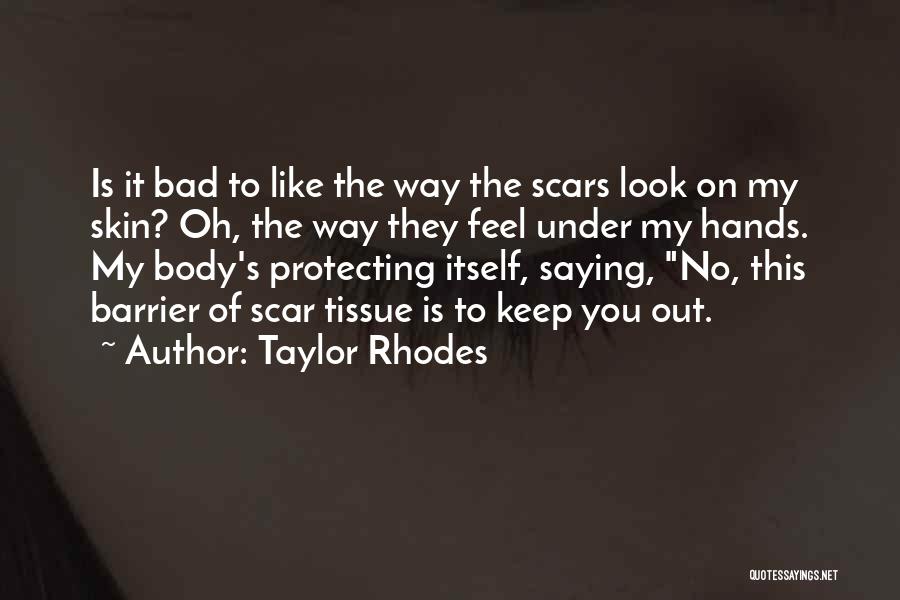 You're Under My Skin Quotes By Taylor Rhodes