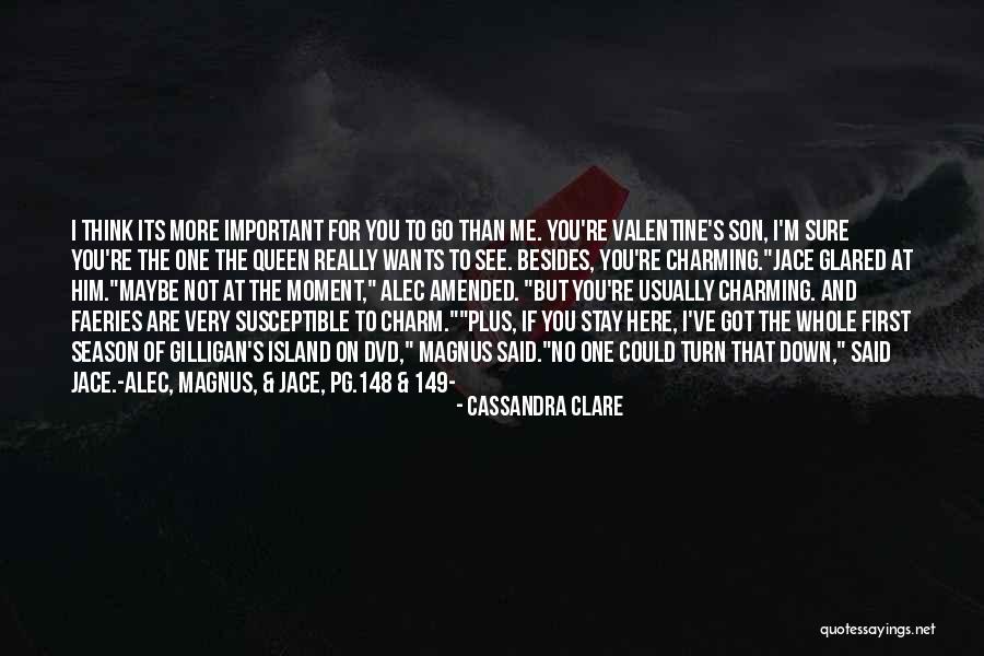 You're Very Important To Me Quotes By Cassandra Clare