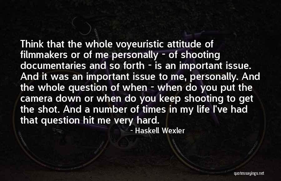 You're Very Important To Me Quotes By Haskell Wexler