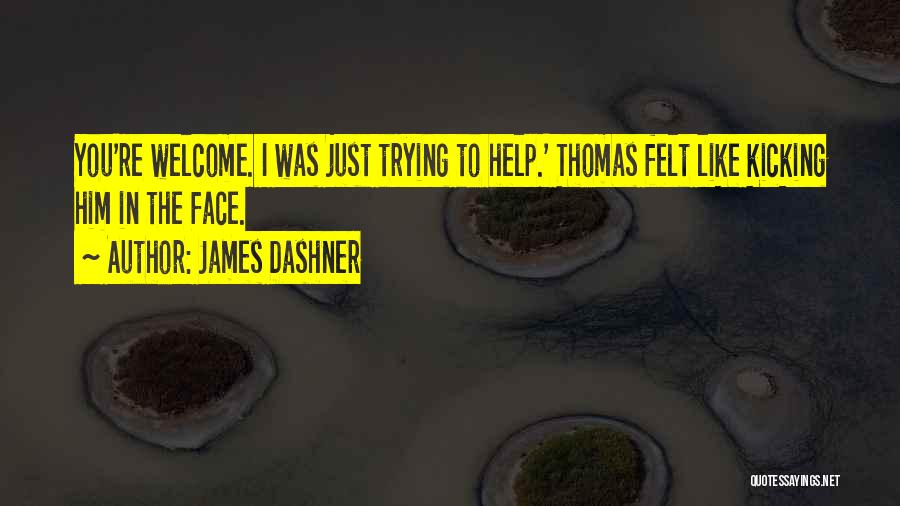 You're Welcome Quotes By James Dashner