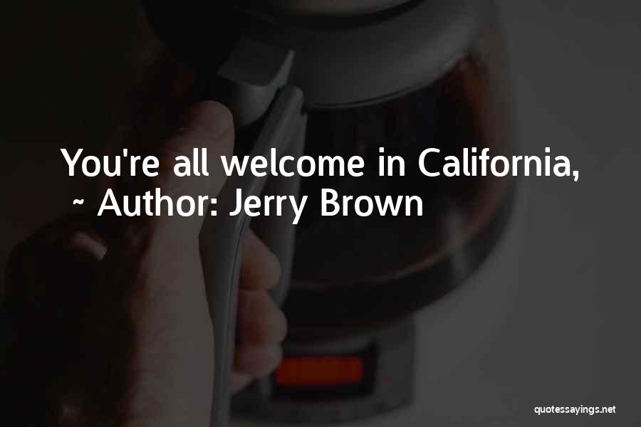 You're Welcome Quotes By Jerry Brown