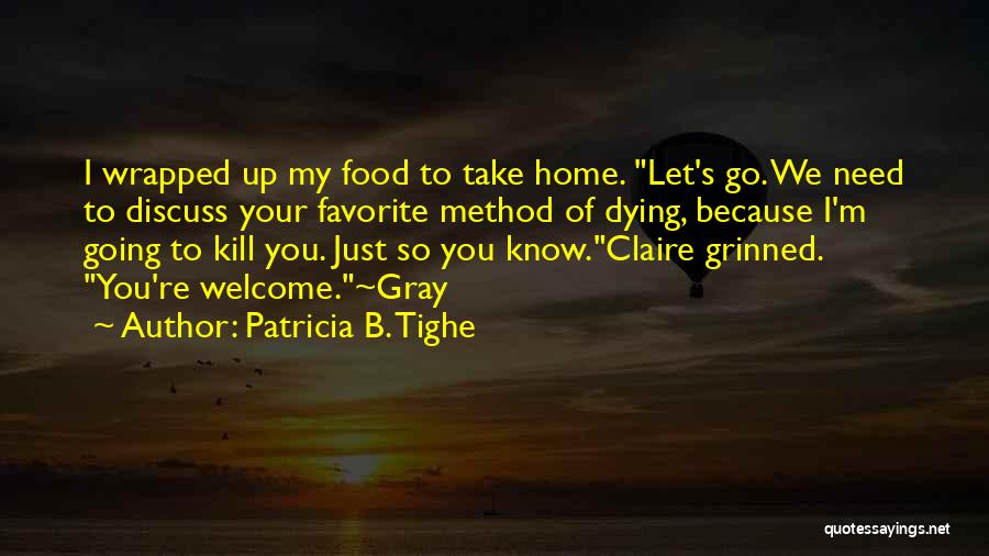 You're Welcome Quotes By Patricia B. Tighe