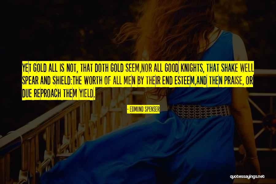 You're Worth More Than Gold Quotes By Edmund Spenser