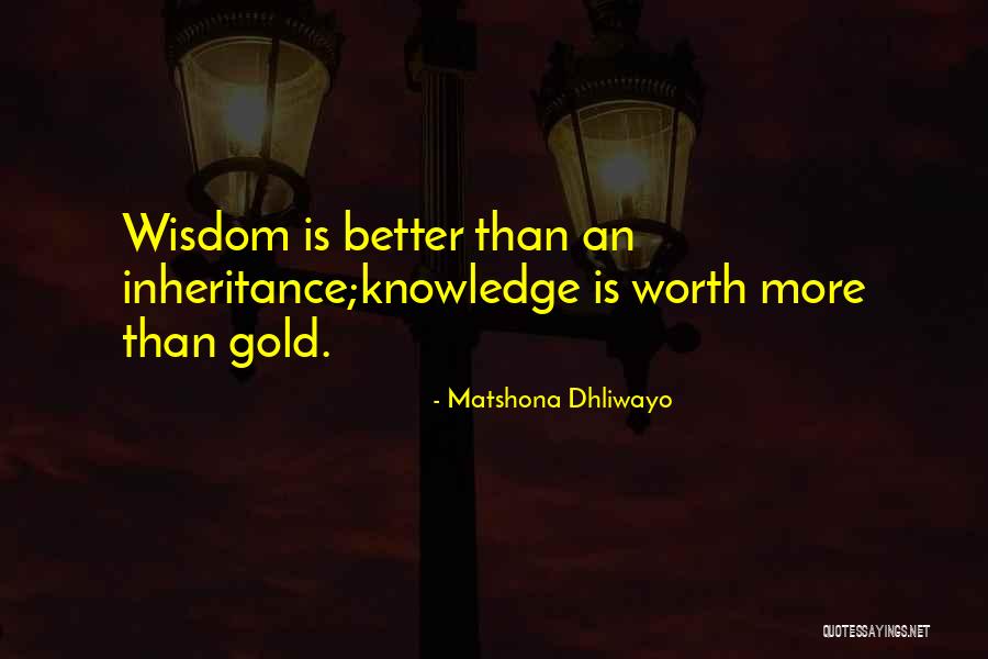 You're Worth More Than Gold Quotes By Matshona Dhliwayo