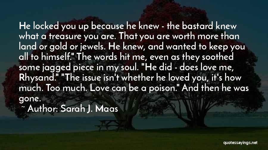 You're Worth More Than Gold Quotes By Sarah J. Maas