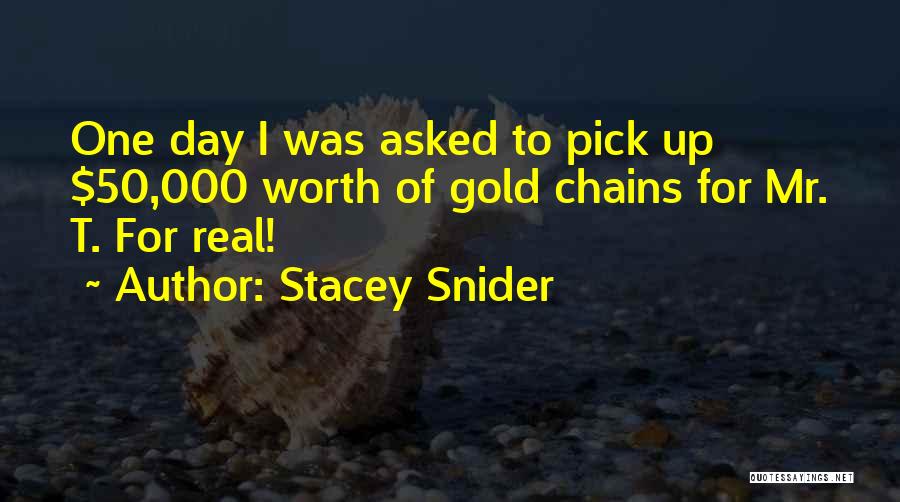 You're Worth More Than Gold Quotes By Stacey Snider