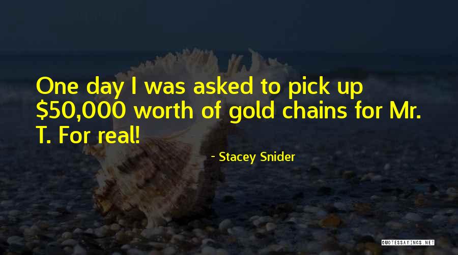 You're Worth More Than Gold Quotes By Stacey Snider