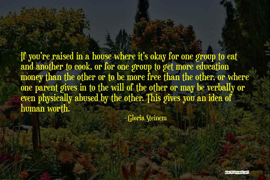You're Worth More Than Quotes By Gloria Steinem You're Worth More Than Quotes By Gloria Steinem