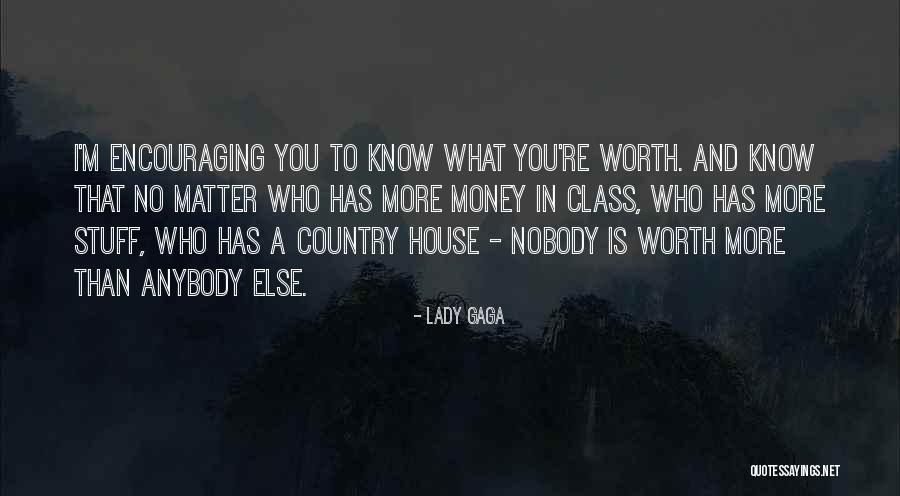 You're Worth More Than Quotes By Lady Gaga