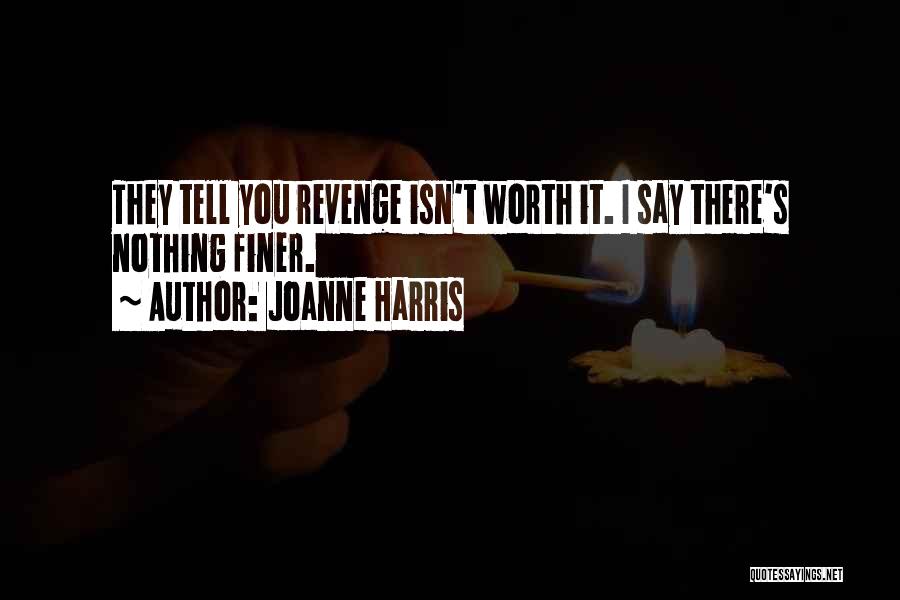 You're Worth Nothing Quotes By Joanne Harris
