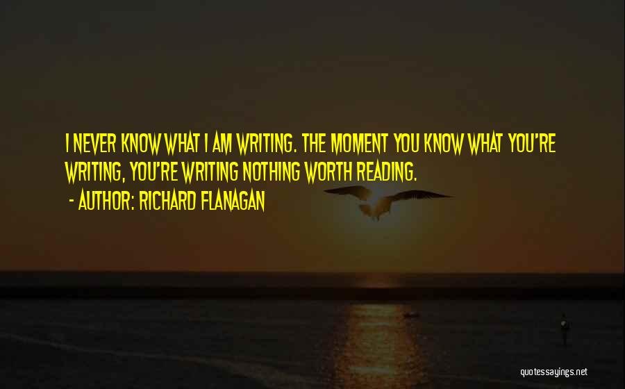 You're Worth Nothing Quotes By Richard Flanagan