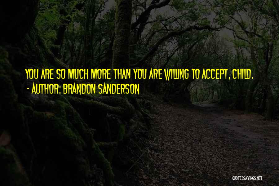 You're Worth So Much More Quotes By Brandon Sanderson