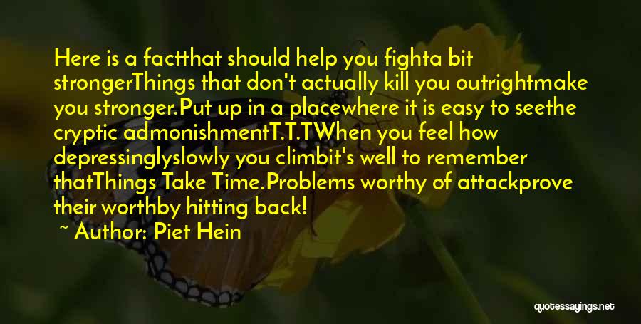 You're Worth The Fight Quotes By Piet Hein
