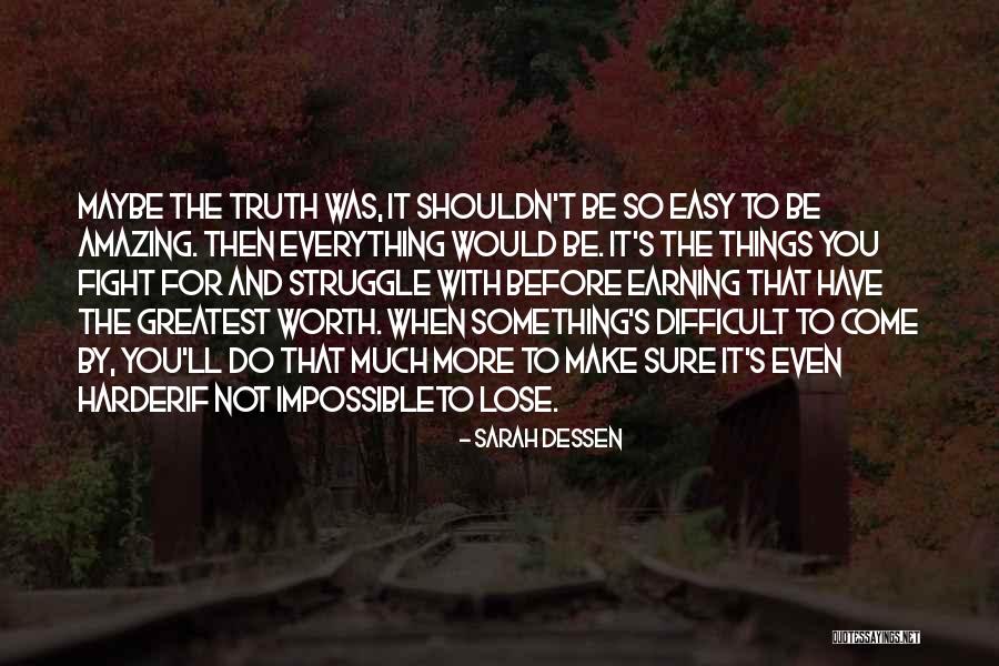 You're Worth The Fight Quotes By Sarah Dessen