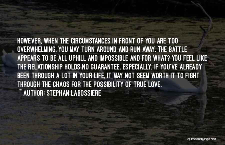 You're Worth The Fight Quotes By Stephan Labossiere