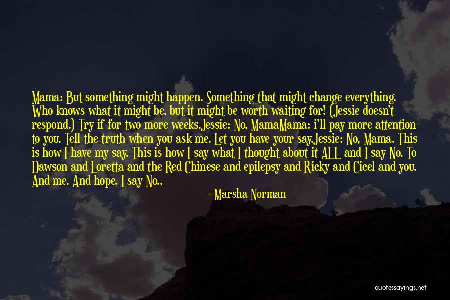 You're Worth Waiting For Quotes By Marsha Norman You're Worth Waiting For Quotes By Marsha Norman