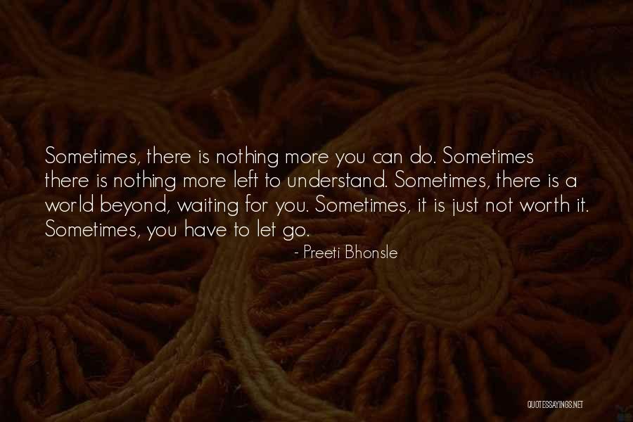 You're Worth Waiting For Quotes By Preeti Bhonsle You're Worth Waiting For Quotes By Preeti Bhonsle