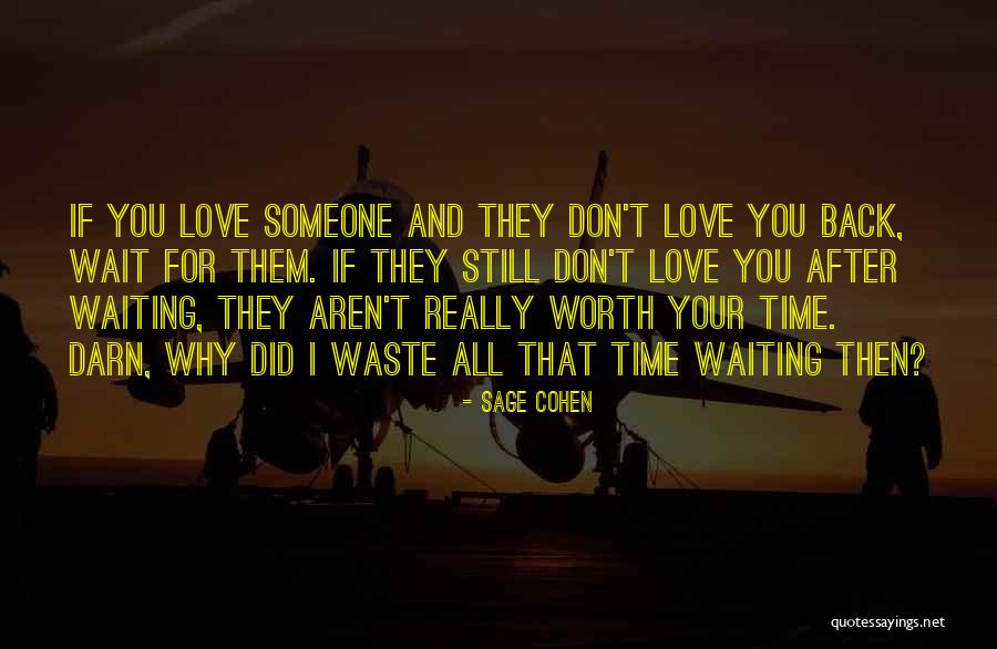 You're Worth Waiting For Quotes By Sage Cohen You're Worth Waiting For Quotes By Sage Cohen