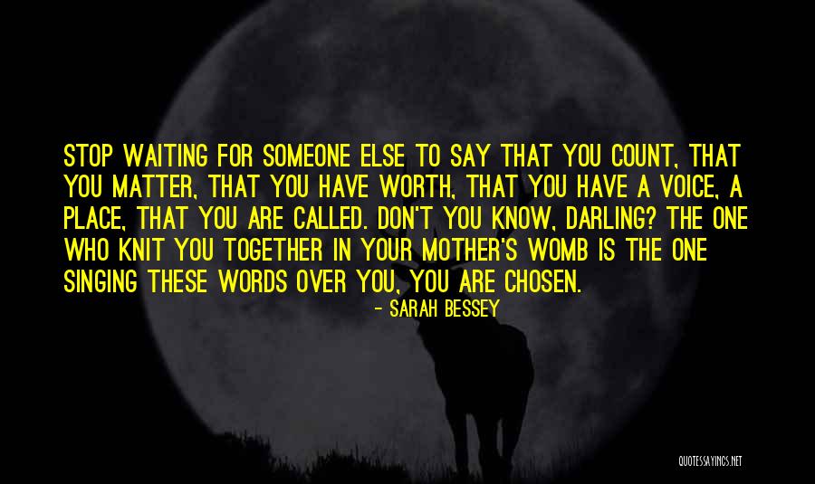 You're Worth Waiting For Quotes By Sarah Bessey