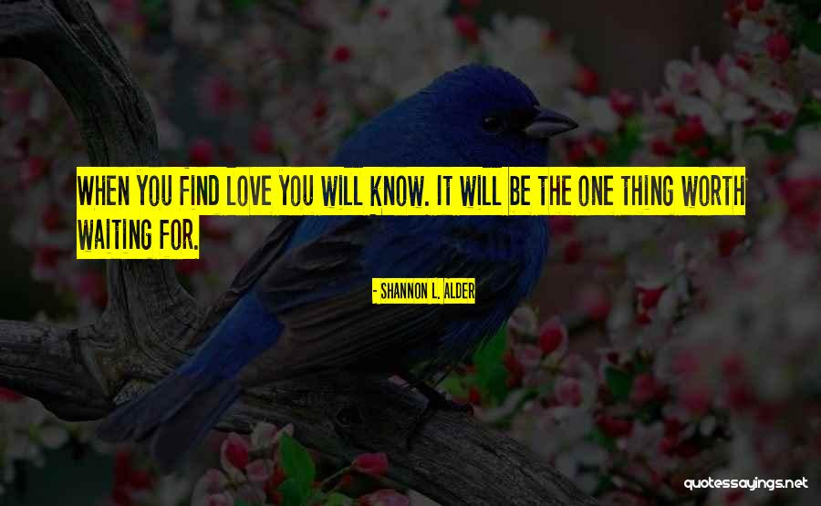 You're Worth Waiting For Quotes By Shannon L. Alder You're Worth Waiting For Quotes By Shannon L. Alder