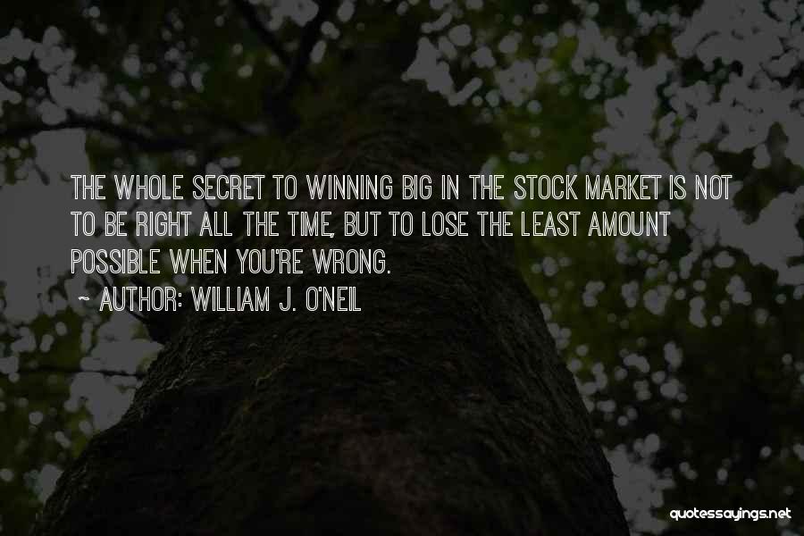 You're Wrong Quotes By William J. O'Neil