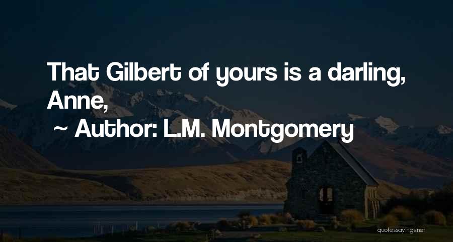 Yours Quotes By L.M. Montgomery