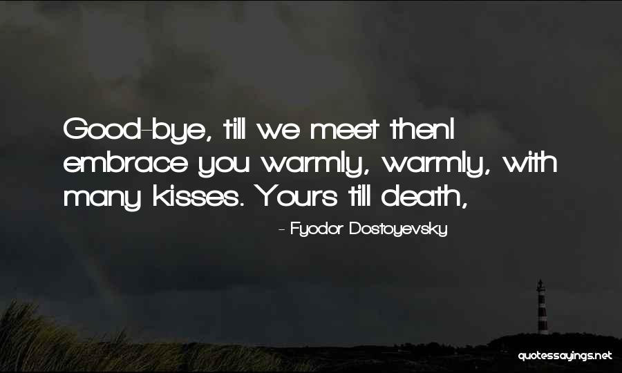 Yours Till Quotes By Fyodor Dostoyevsky Yours Till Quotes By Fyodor Dostoyevsky