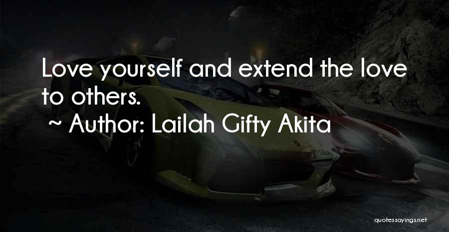 Yourself And Love Quotes By Lailah Gifty Akita