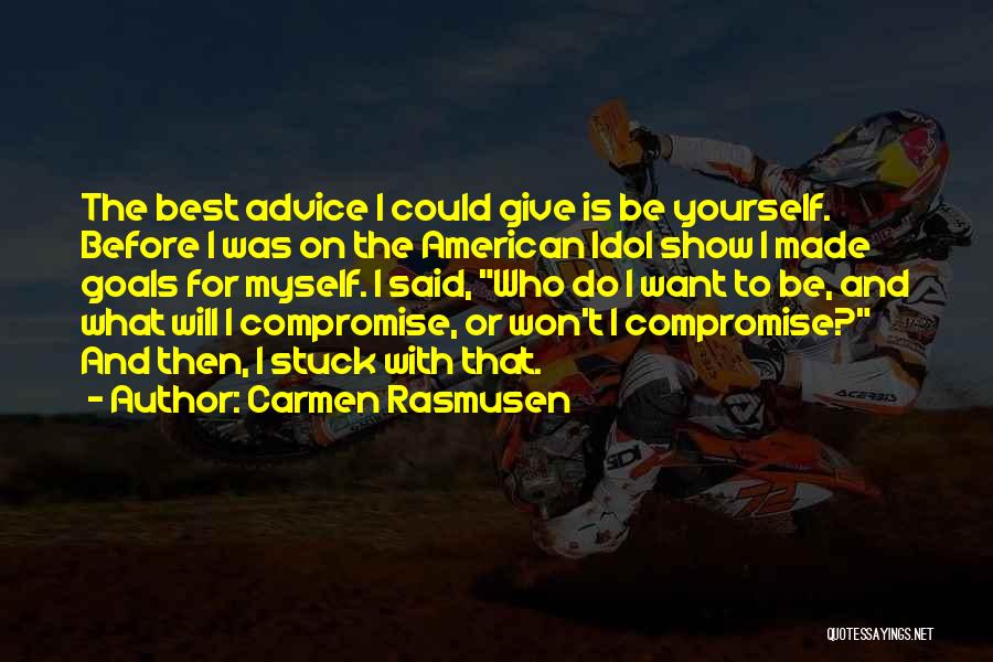 Yourself Being The Best Quotes By Carmen Rasmusen